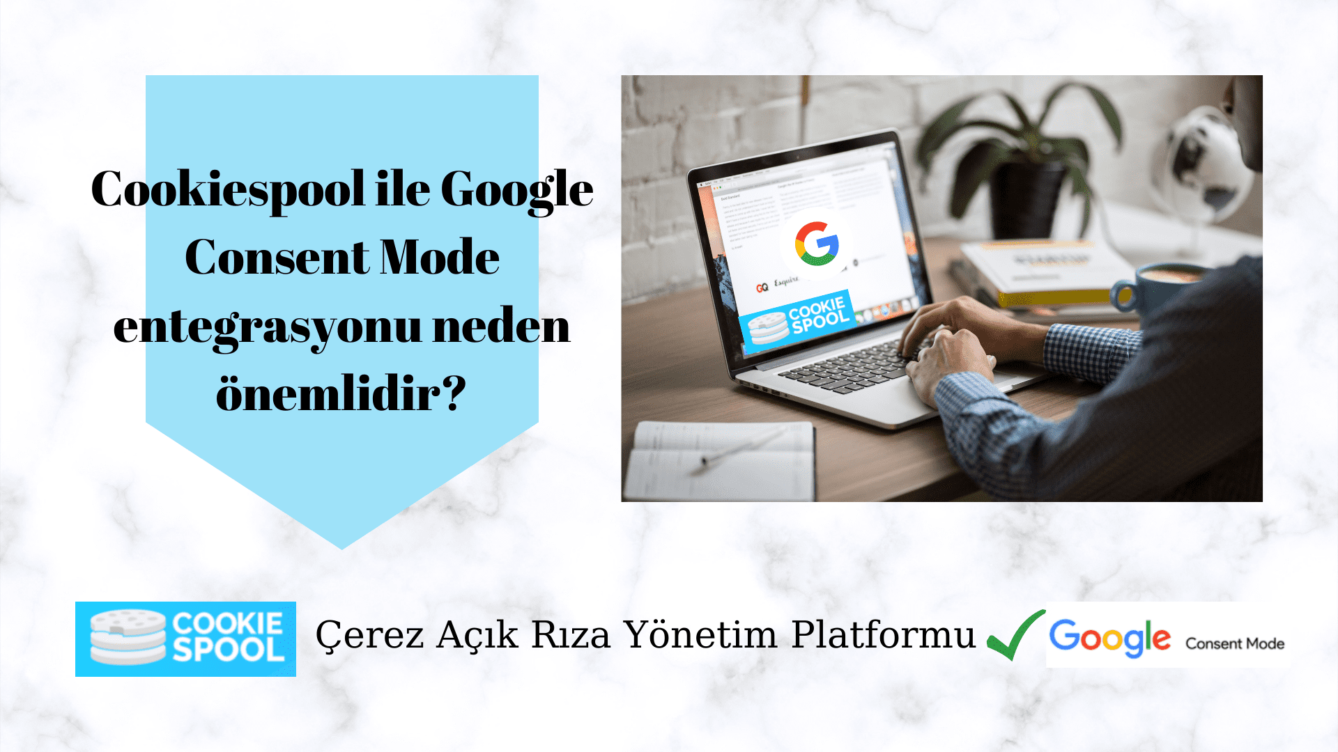 Cookiespool ile Google Consent Mode entegrasyonu neden önemlidir?  